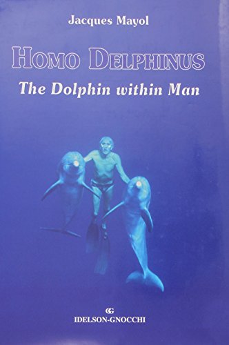 Homo Delphinus, The Dolphin Within Man