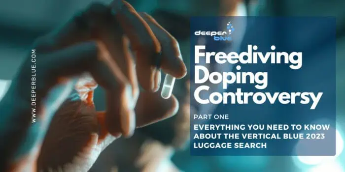 Freediving Doping Controversy: Part 1 - Everything You Need to Know About the Vertical Blue 2023 Luggage Search