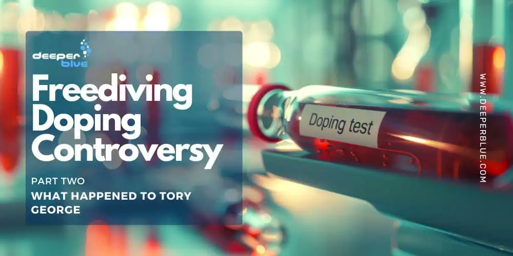Freediving Doping Controversy: Part 2 - What Happened to Tory George